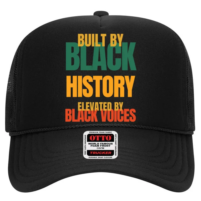 Built By Black History Elevated By Black Voices High Crown Mesh Trucker Hat