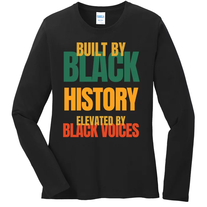 Built By Black History Elevated By Black Voices Ladies Long Sleeve Shirt