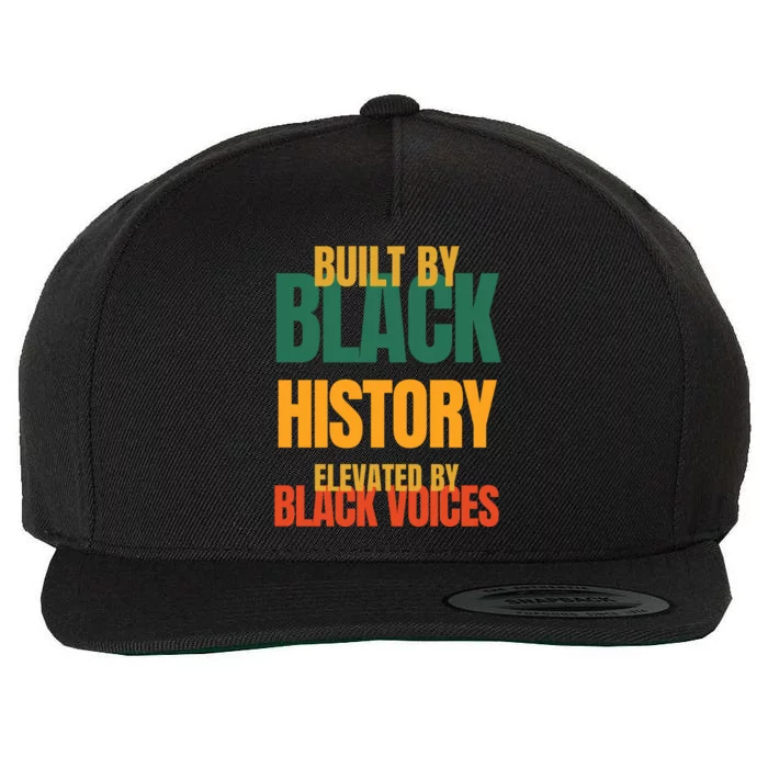 Built By Black History Elevated By Black Voices Wool Snapback Cap