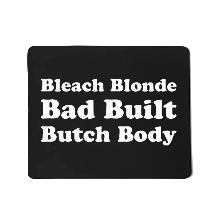 Bleach Blonde Bad Built Butch Body Mousepad