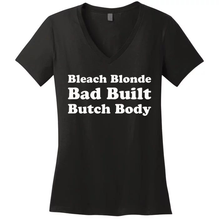 Bleach Blonde Bad Built Butch Body Women's V-Neck T-Shirt