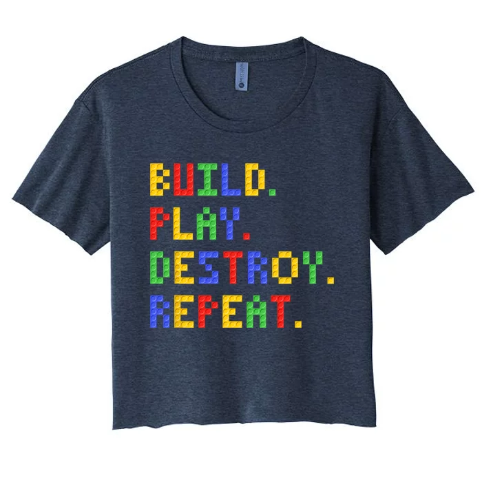 Block Building Build Play Destroy Repeat Brick Builder Women's Crop Top Tee