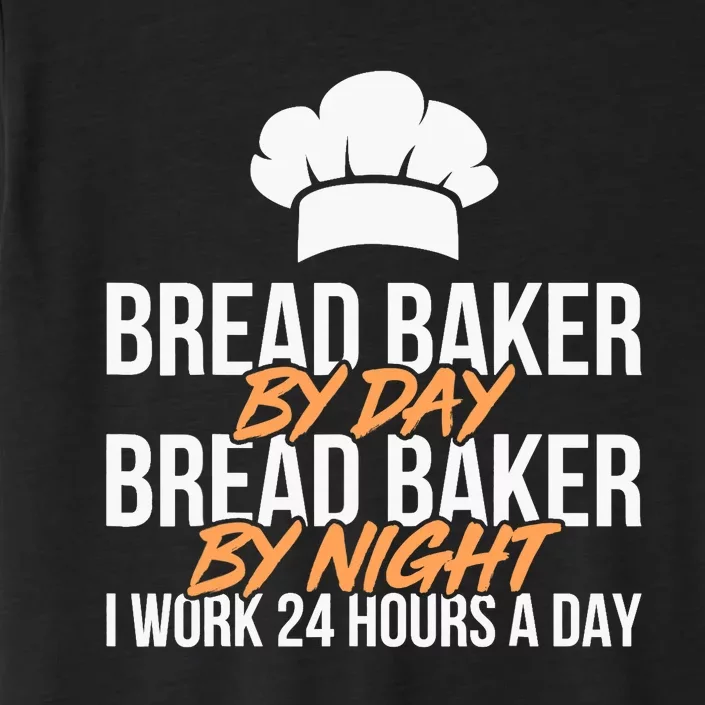 Bread Baking Bread Baker Sordough Baker Bakery Breadmaker ChromaSoft Performance T-Shirt