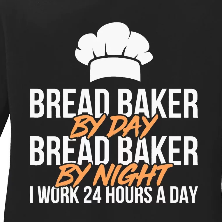 Bread Baking Bread Baker Sordough Baker Bakery Breadmaker Ladies Long Sleeve Shirt