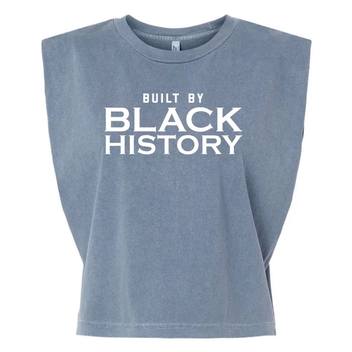 Built By Black History Celebrate Black History Month Garment-Dyed Women's Muscle Tee