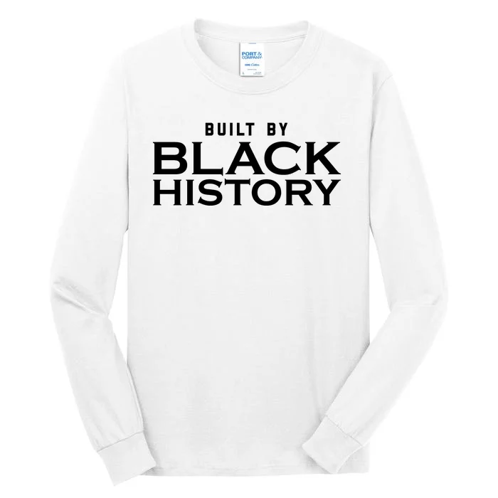 Built By Black History Celebrate Black History Month Tall Long Sleeve T-Shirt