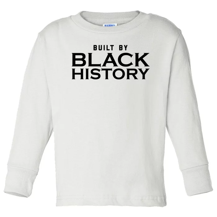 Built By Black History Celebrate Black History Month Toddler Long Sleeve Shirt