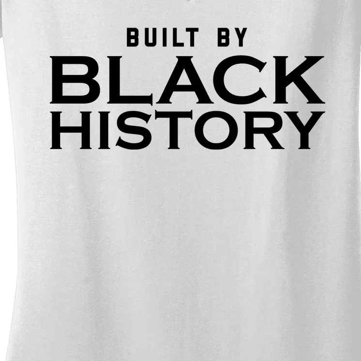 Built By Black History Celebrate Black History Month Women's V-Neck T-Shirt