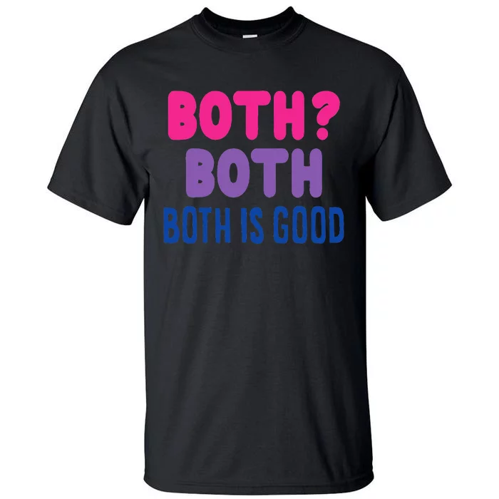 Both Both Both Is Good Bi Pride Funny Bisexual Tall T-Shirt