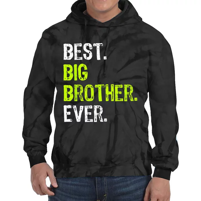 Best Big Brother Ever Teenager Older Sibling Tie Dye Hoodie