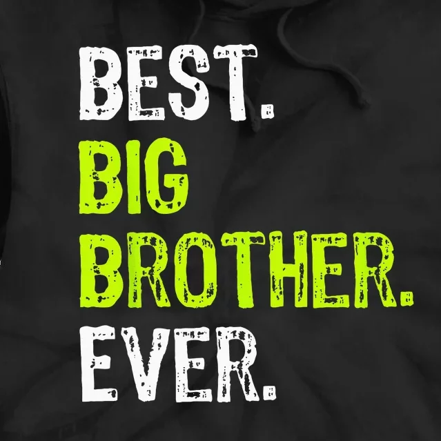 Best Big Brother Ever Teenager Older Sibling Tie Dye Hoodie