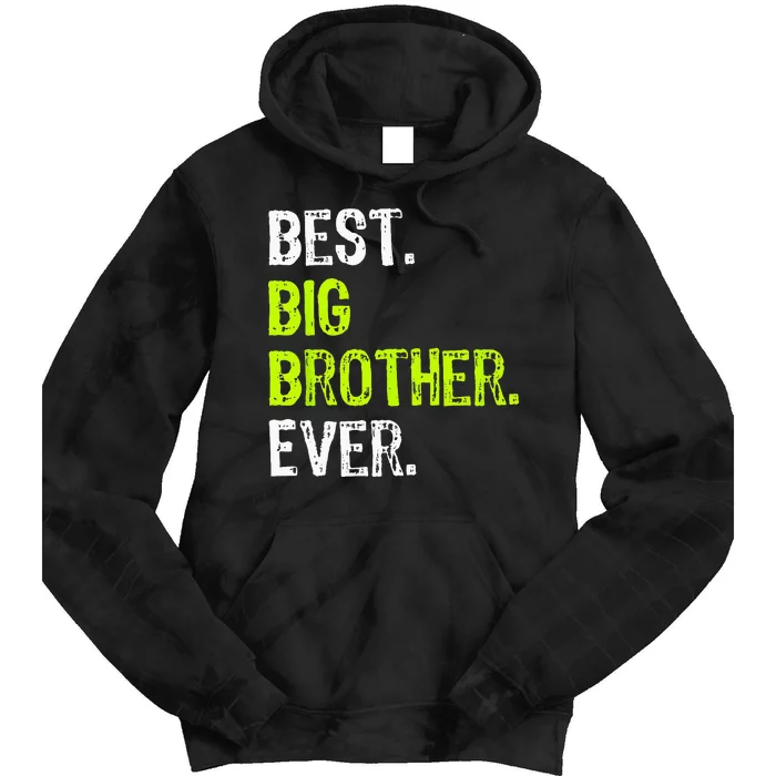 Best Big Brother Ever Teenager Older Sibling Tie Dye Hoodie