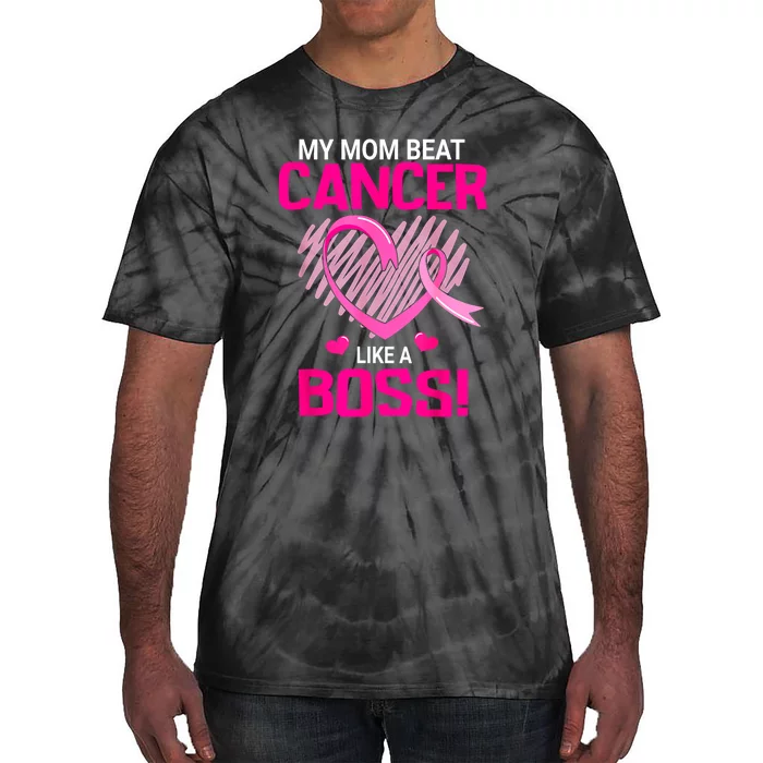 Beat Breast Cancer My Mom Like A Boss Warrior Survivor Fight Gift Tie-Dye T-Shirt