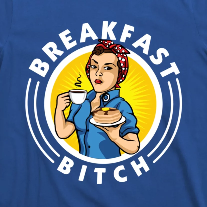 Breakfast Bitch Cool Gift T-Shirt