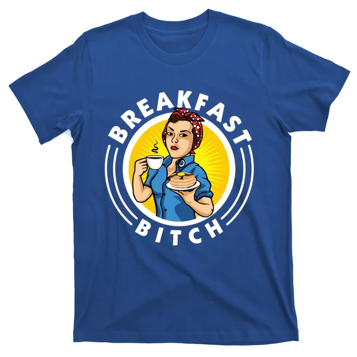 Breakfast Bitch Cool Gift T-Shirt