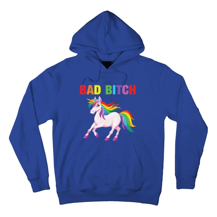 Bad Bitch Cool Gift Sarcastic Ironic Rainbow Unicorn Mean Attitude Gift Hoodie