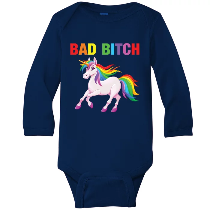 Bad Bitch Cool Gift Sarcastic Ironic Rainbow Unicorn Mean Attitude Gift Baby Long Sleeve Bodysuit