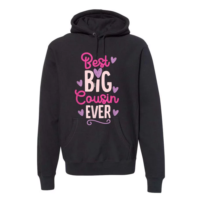 Best Big Cousin Ever For Girls And Boys Premium Hoodie