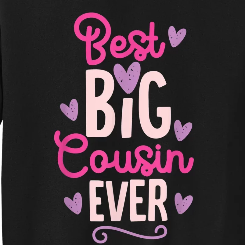 Best Big Cousin Ever For Girls And Boys Tall Sweatshirt