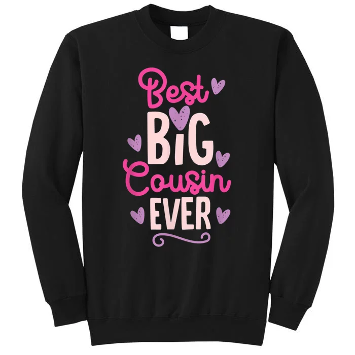 Best Big Cousin Ever For Girls And Boys Tall Sweatshirt