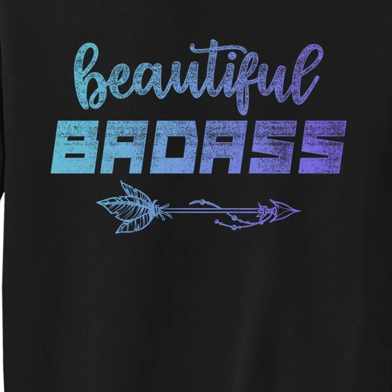 Beautiful Badass | Country Girl Gift | Empowered Wo Tall Sweatshirt