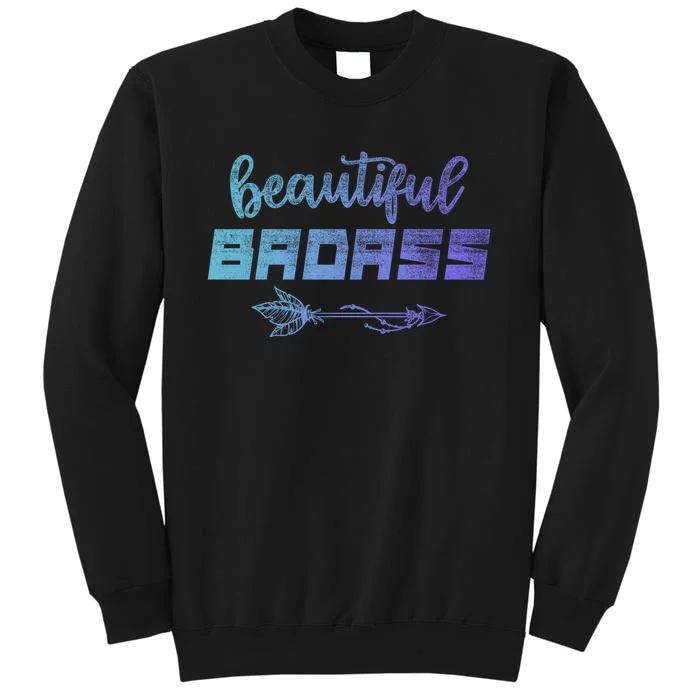 Beautiful Badass | Country Girl Gift | Empowered Wo Tall Sweatshirt