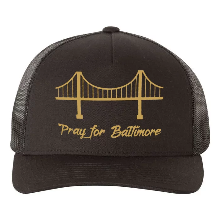 Baltimore Bridge Collapse Baltimore Strong Pray For Baltimore Yupoong Adult 5-Panel Trucker Hat