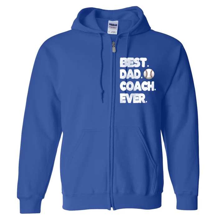 Best Baseball Coach Dad Baseball Coach Father Great Gift Full Zip Hoodie