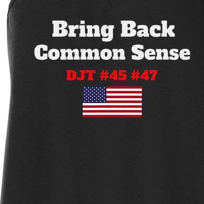 Bring Back Common Sense Donald J Trump 45 47 Djt Women's Racerback Tank