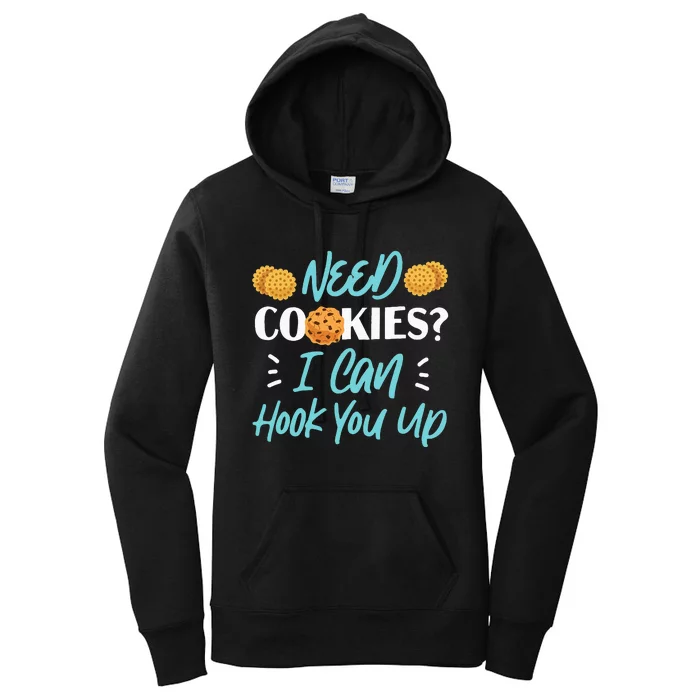 Bake Baking Cookie Need Cookies I Can Hook You Up Women's Pullover Hoodie