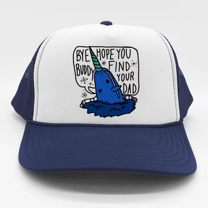 Bye Buddy Christmas Elf Bye Narwhal Funny Santa Xmas Trucker Hat