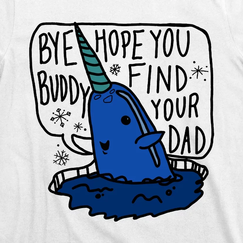 Bye Buddy Christmas Elf Bye Narwhal Funny Santa Xmas T-Shirt