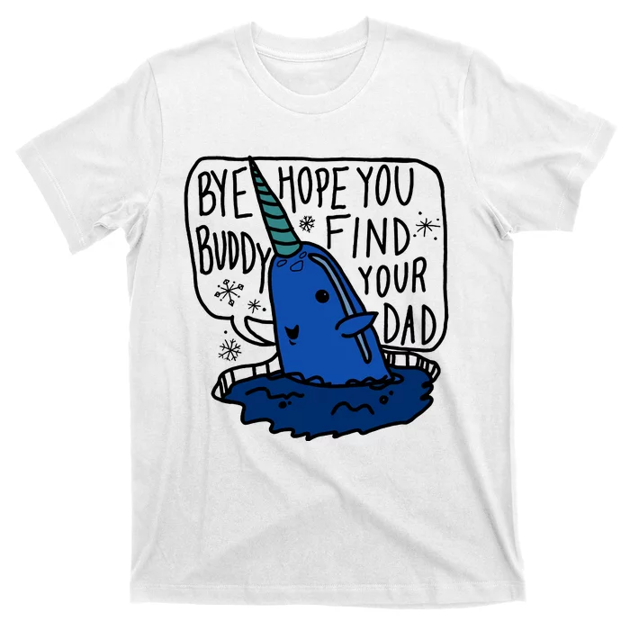 Bye Buddy Christmas Elf Bye Narwhal Funny Santa Xmas T-Shirt