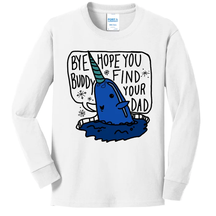 Bye Buddy Christmas Elf Bye Narwhal Funny Santa Xmas Kids Long Sleeve Shirt