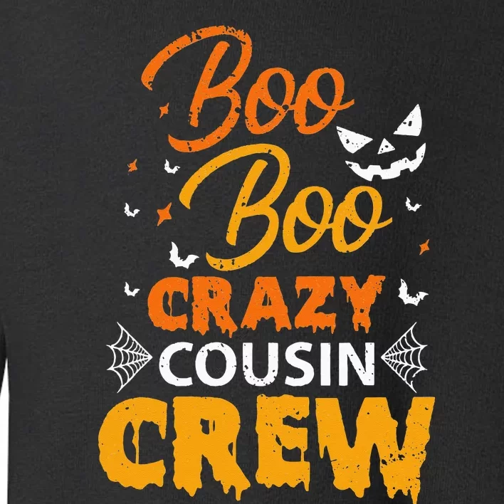 Boo Boo Crazy Cousin Crew Halloween Family Member Cousins Toddler Sweatshirt