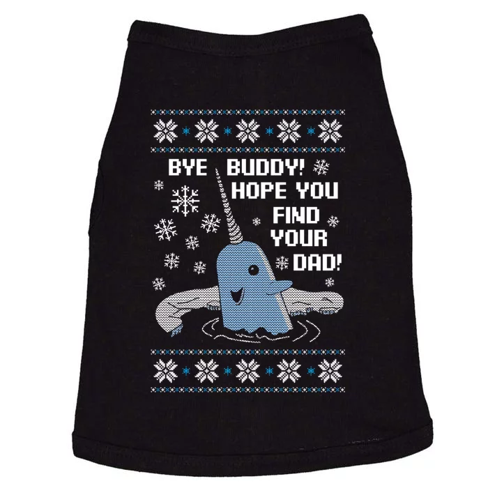 Bye Buddy Christmas  Hope You Find Your Dad Elf Narwhal Doggie Tank