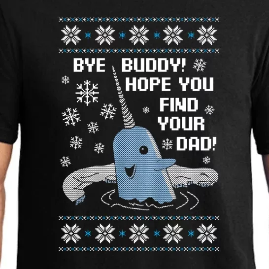 Bye Buddy Christmas  Hope You Find Your Dad Elf Narwhal Pajama Set