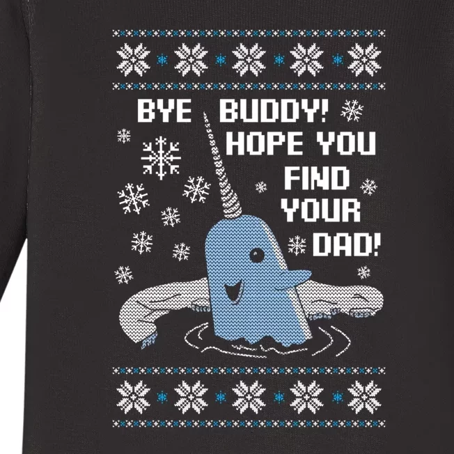 Bye Buddy Christmas  Hope You Find Your Dad Elf Narwhal Baby Long Sleeve Bodysuit