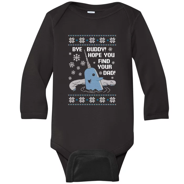 Bye Buddy Christmas  Hope You Find Your Dad Elf Narwhal Baby Long Sleeve Bodysuit