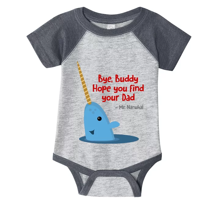 Bye Buddy Christmas  Hope You Find Your Dad Elf Narwhal Infant Baby Jersey Bodysuit