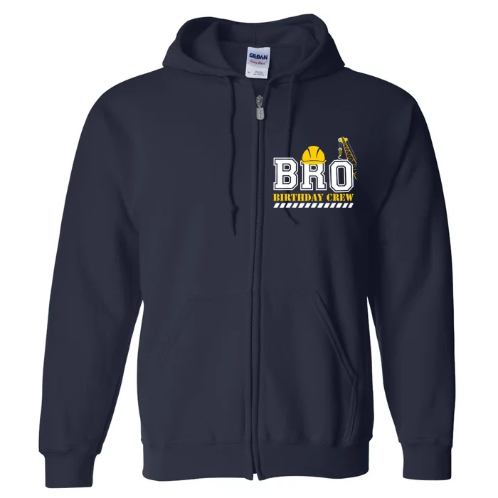 Brother Birthday Crew Construction Birthday Party Full Zip Hoodie