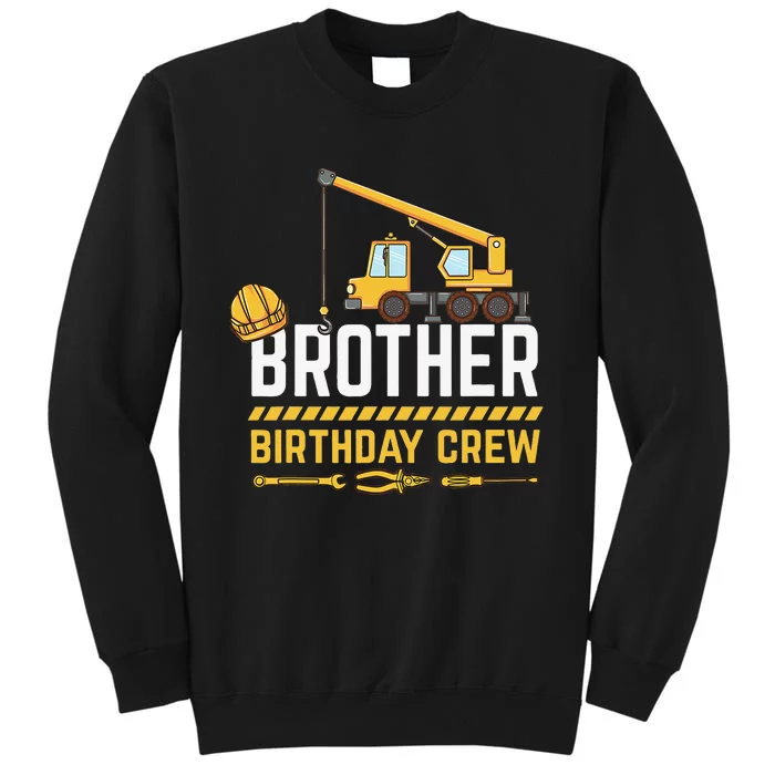 Brother Birthday Crew Construction Birthday Tall Sweatshirt