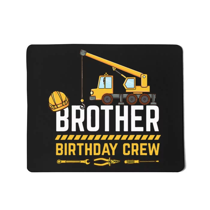 Brother Birthday Crew Construction Birthday Mousepad