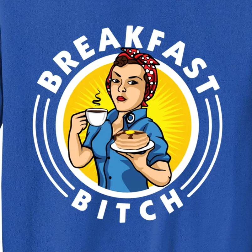 Breakfast Bitch Cute Gift Sweatshirt