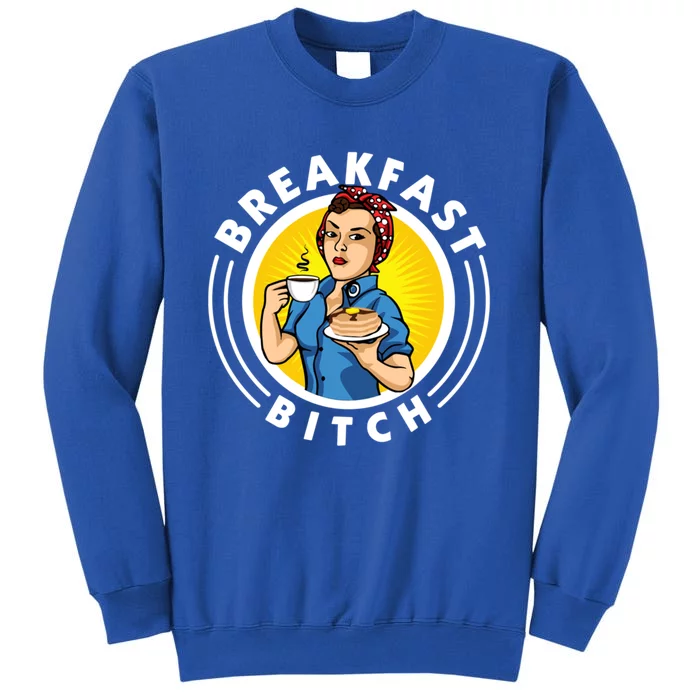 Breakfast Bitch Cute Gift Sweatshirt