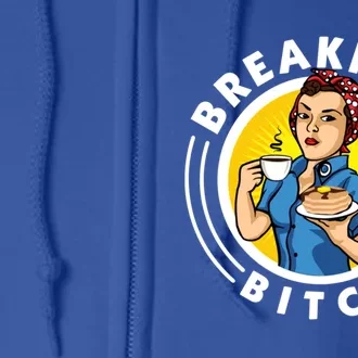 Breakfast Bitch Cute Gift Full Zip Hoodie