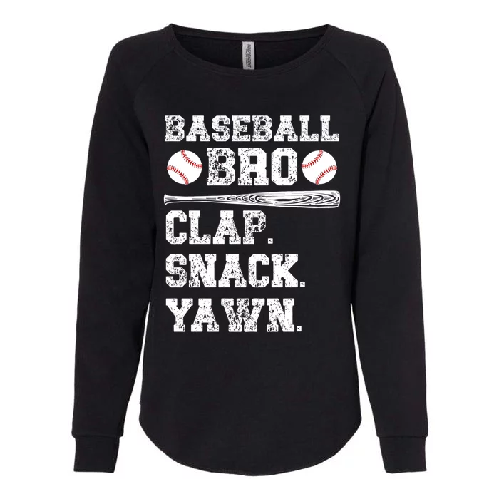 Baseball Bro Clap Snack Yawn Baseball Brother Gift Womens California Wash Sweatshirt