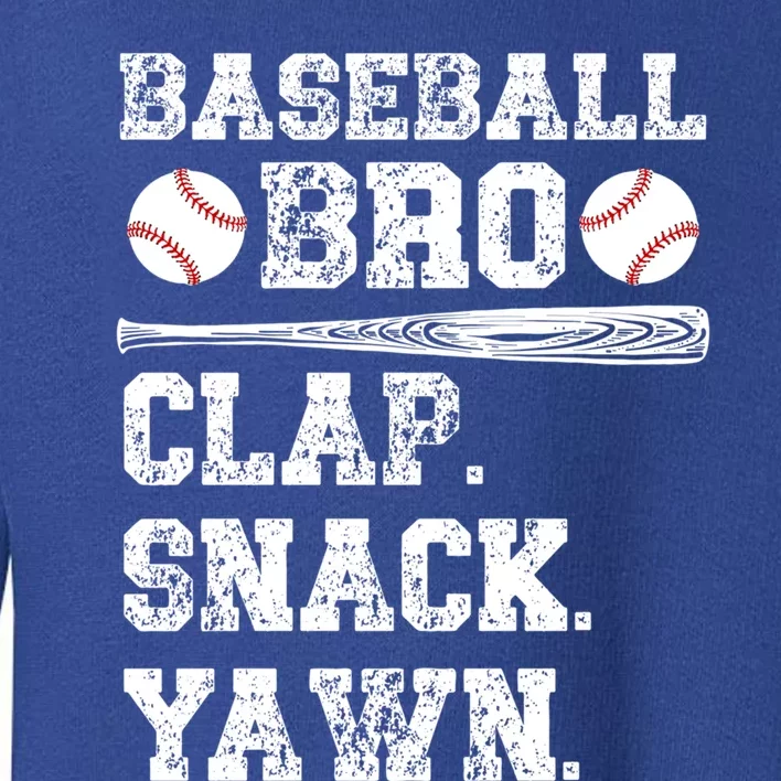 Baseball Bro Clap Snack Yawn Baseball Brother Gift Toddler Sweatshirt