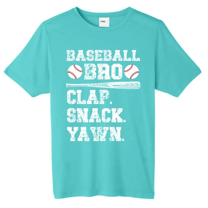 Baseball Bro Clap Snack Yawn Baseball Brother Gift ChromaSoft Performance T-Shirt