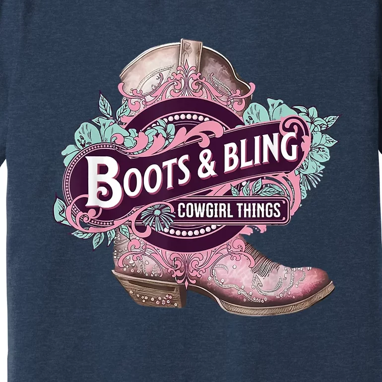 Boots & Bling Cowgirl Things Cute Western Country Rodeo Premium T-Shirt